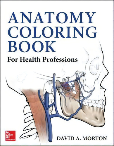 Anatomy Coloring Book For Health Professions, De David A. Morton. Editorial Mcgraw Hill Education Europe, Tapa Blanda En Inglés