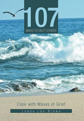 Libro 107 Ways To Help Others: Cope With Waves Of Grief -...