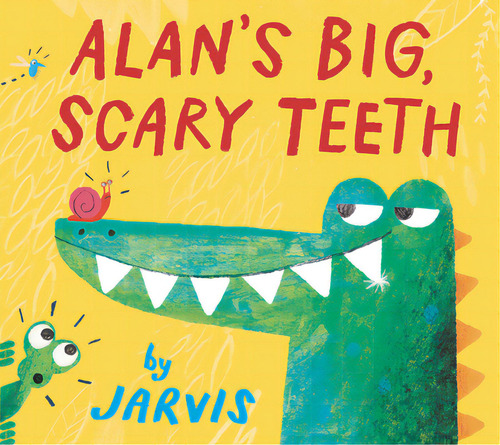 Alan's Big, Scary Teeth, De Jarvis. Editorial Candlewick Books, Tapa Dura En Inglés