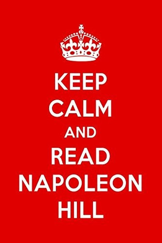 Keep Calm And Read Napoleon Hill Napoleon Hill Designer Note