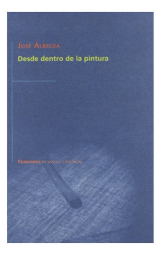 Libro Desde Dentro De La Pintura  De Albelda Raga Jose