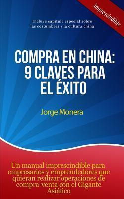 Libro Compra En China : 9 Claves Para El Exito - Jorge Mo...