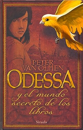 Odessa: Y El Mundo Secreto De Los Libros, De Peter Van Olmen. Editorial Siruela, Tapa Dura En Español, 2012