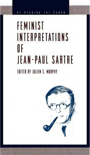 Feminist Interpretations Of Jean-paul Sartre, De Julien S. Murphy. Editorial Pennsylvania State University Press, Tapa Blanda En Inglés