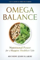 Comprar Omega Balance : Nutritional Power For A Happier, Healthier Life, De Anthony John Hulbert. Editorial Omega En Inglés