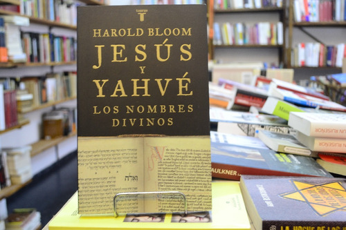 Jesús Y Yahvé. Harold Bloom. 
