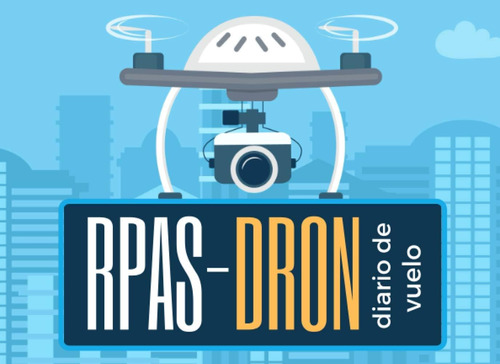 Libro: Rpas-dron. Diario De Vuelo: Lleva Un Seguimiento Deta