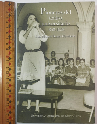 Pioneros  Del Teatro Universitario 1858-1958