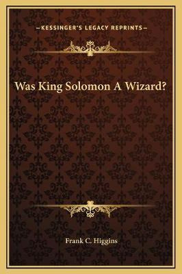 Libro Was King Solomon A Wizard? - Frank C Higgins