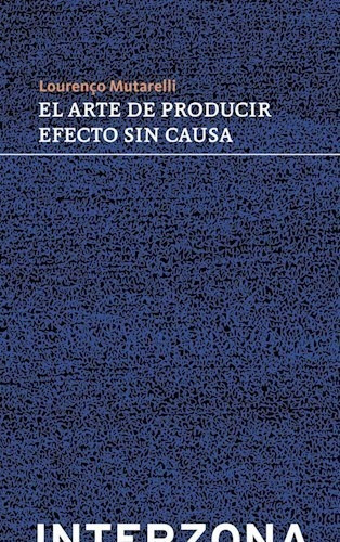 Libro El Arte De Producir Sin Causa De Lourenco Mutarelli