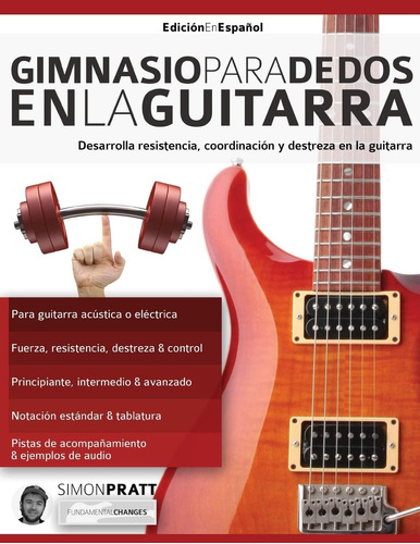 Libro: Gimnasio Para Dedos En La Guitarra: Desarrolla Resist