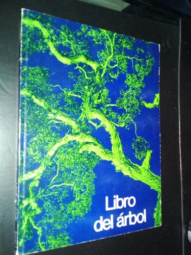 El Libro Del Árbol. Tomo 1. Celulosa Argentina. 1973