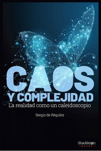 Caos Y Complejidad De Sergio De Régules