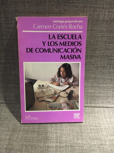 Carmen Cortés Rocha, La Escuela Y Los Medios De Comunicación