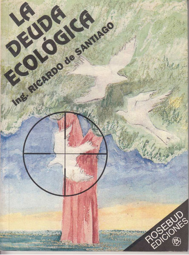 La Deuda Ecologica Ing. Ricardo De Santiago Uruguay 1995