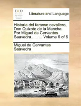 Comprar Historia Del Famoso Cavallero, Don Quixote De La Mancha. Por Miguel De Cervantes Saavedra.. ... ...., De Cervantes Saavedra, Miguel De. Editorial Gale Ecco Print Ed, Tapa Blanda En Español