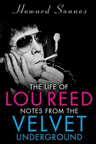 Book : The Life Of Lou Reed Notes From The Velvet...