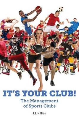 Libro It's Your Club : The Management Of Sports Clubs - J...