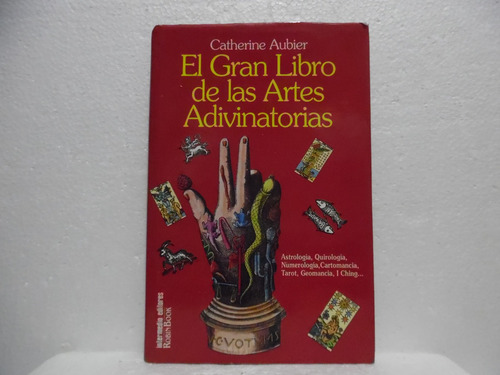 El Gran Libro De Las Artes Adivinatorias/catherine Aubier/rb