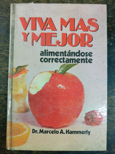 Viva Mas Y Mejor Alimentandose Correctamente * Tomo 2 *