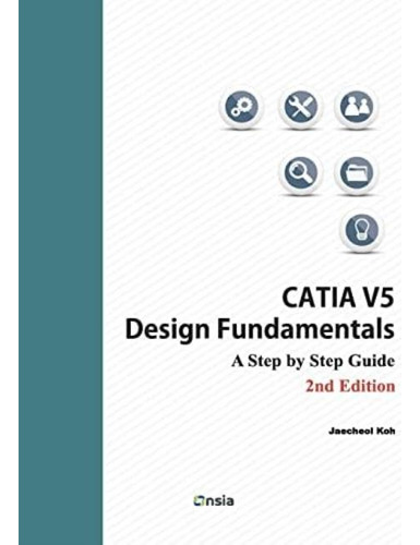 Libro: Catia V5 Design Fundamentals - 2nd Edition: A Step By