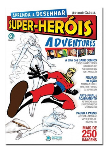 Aprenda A Desenhar Super-herois Adventures, De Arthur Garcia. Editora Criativo, Capa Mole Em Português