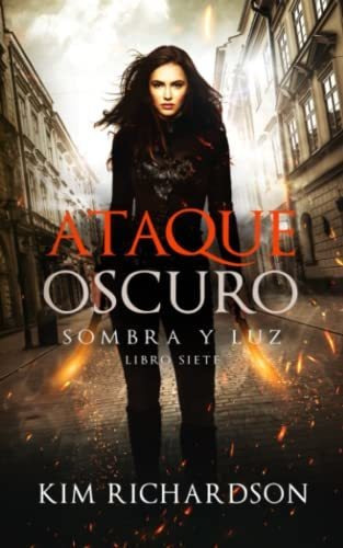 Libro : Ataque Oscuro (sombra Y Luz) - Richardson, Kim 