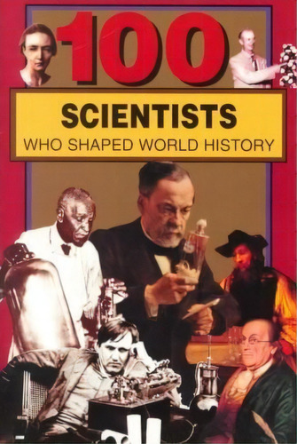 100 Scientists Who Shaped World History, De John Tiner. Editorial Bluewood Books, Tapa Blanda En Inglés