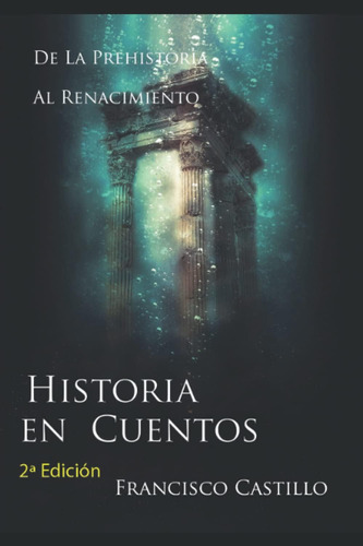 Libro: Historia En Cuentos: De La Prehistoria Al Renacimient