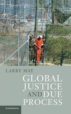 Global Justice And Due Process - Larry May (hardback)