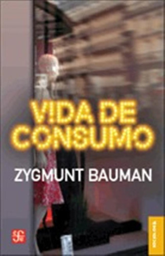 Vida De Consumo.bauman, Zygmunt