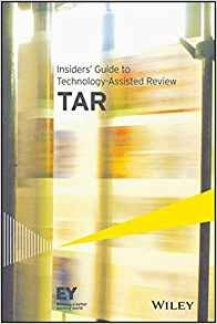 Insiders Guide To Technologyassisted Review (tar)