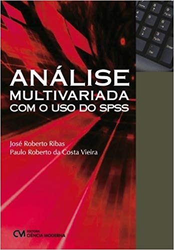 Livro Análise Multivariada Com O Uso Do Spss - José Roberto Ribas E Paulo Roberto Da Costa Vieira [2011]