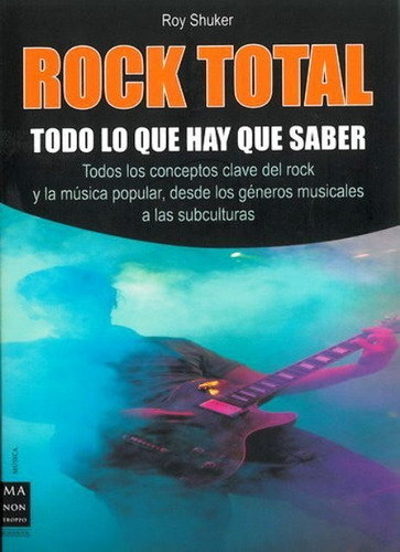 Rock Total . Todo Lo Que Hay Que Saber, De Shuker, Roy., Vol. S/d. Editorial Robin Book Ma Non Troppo, Tapa Blanda En Español, 2009