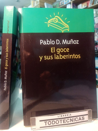 El Goce Y Sus Laberintos  - Pablo Muñoz      -mn
