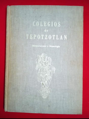 Librocolegios De Tepotzotlánrestauraciones Y Museología