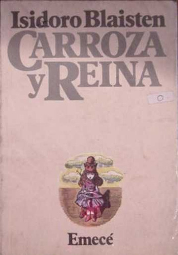 Isidoro Blaisten: Carroza Y Reina
