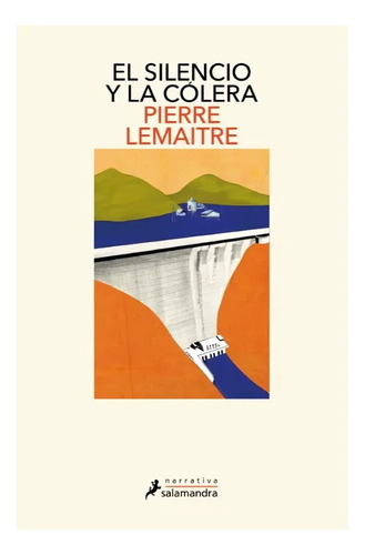 Libro El Silencio Y La Cólera /pierre Lemaitre