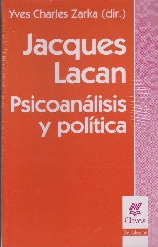 Jacques Lacan Psicoanálisis Y Política, Zarka, Nueva Vis 