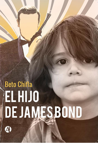 El Hijo De James Bond - Beto Chifla