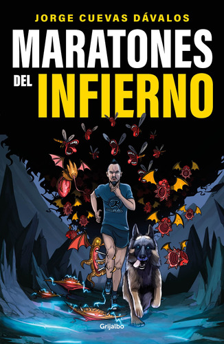 Los maratones del infierno, de Cuevas Dávalos, Jorge. Serie Autoayuda y Superación Editorial Grijalbo, tapa blanda en español, 2022