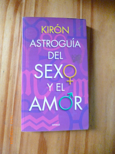 Astroguìa Del Sexo Y El Amor, Kiròn - Impecable Estado -