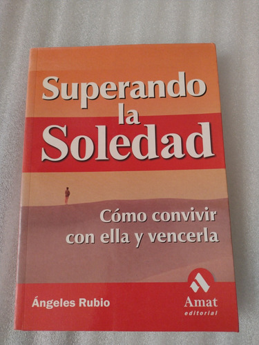 Superando La Soledad- Ángeles Rubio- Ed Amat- 2003