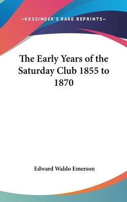 Libro The Early Years Of The Saturday Club 1855 To 1870 -...