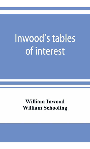 Inwood's Tables Of Interest And Mortality For The Pu