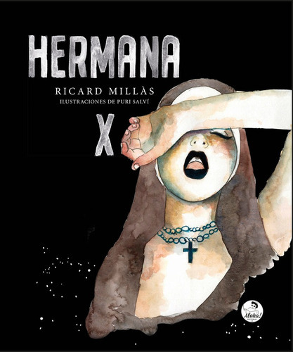 HERMANA X, de Ricard Millas. Editorial ALOHA, tapa blanda en español