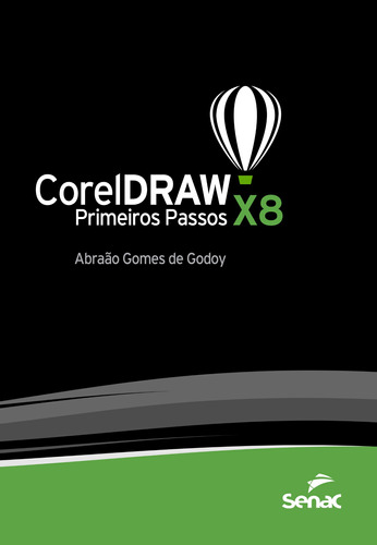 CorelDraw X8, de Godoy, Abraão Gomes de. Editora Serviço Nacional de Aprendizagem Comercial, capa mole em português, 2017