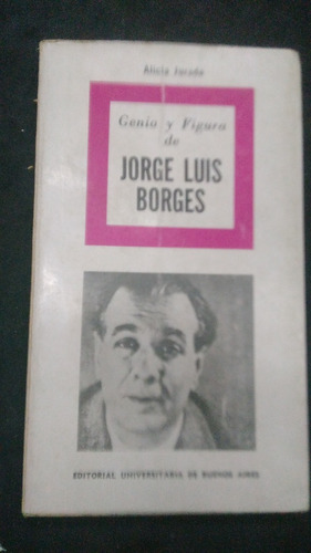 Genio Y Figura De Jorge Luis Borges / Alicia Jurado 