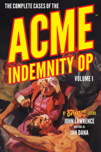 Libro: The Complete Cases Of The Acme Indemnity Op, Volume 1