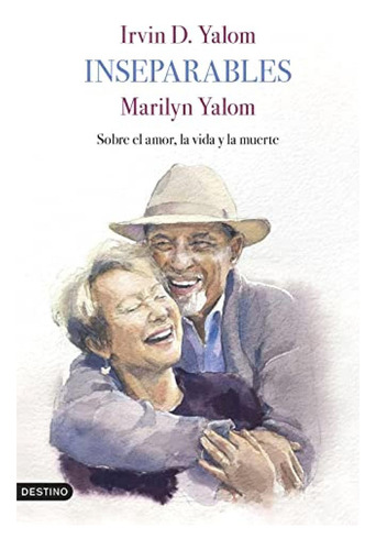 Inseparables - Yalom Irvin D Yalom Marilyn